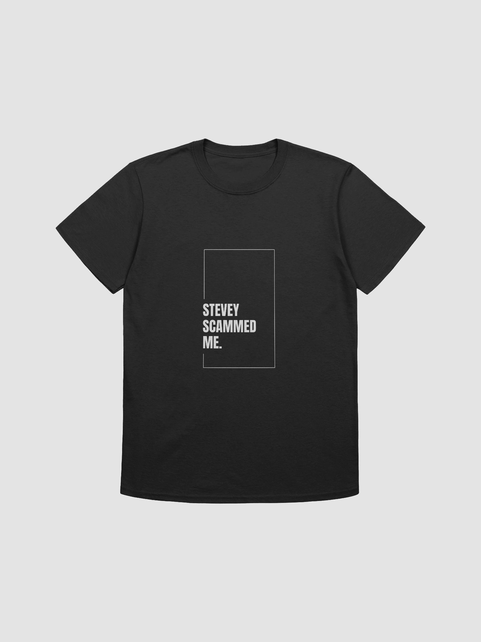 Stevey Scammed Me T-Shirt product image (1)