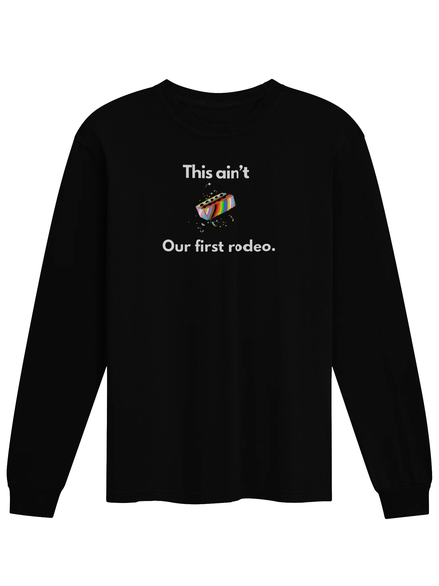This Ain't Our First Rodeo long sleeve tee product image (4)