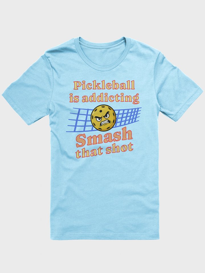 Pickleball Is Addicting Smash That Shot Tee product image (19)