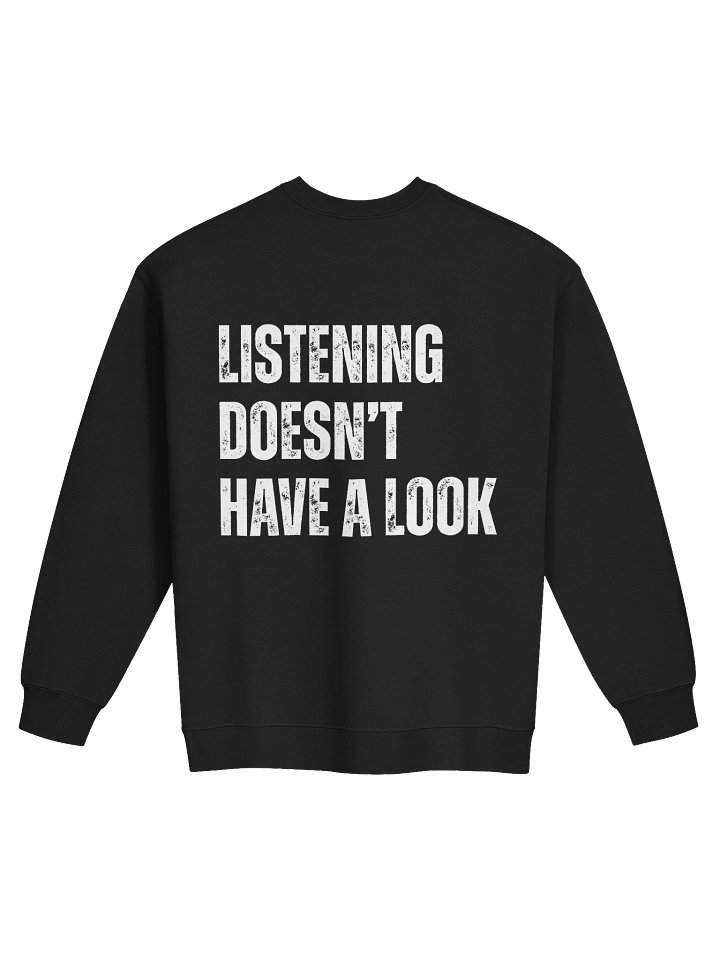 Listening Doesn't Have a Look - Unisex Crewneck product image (2)