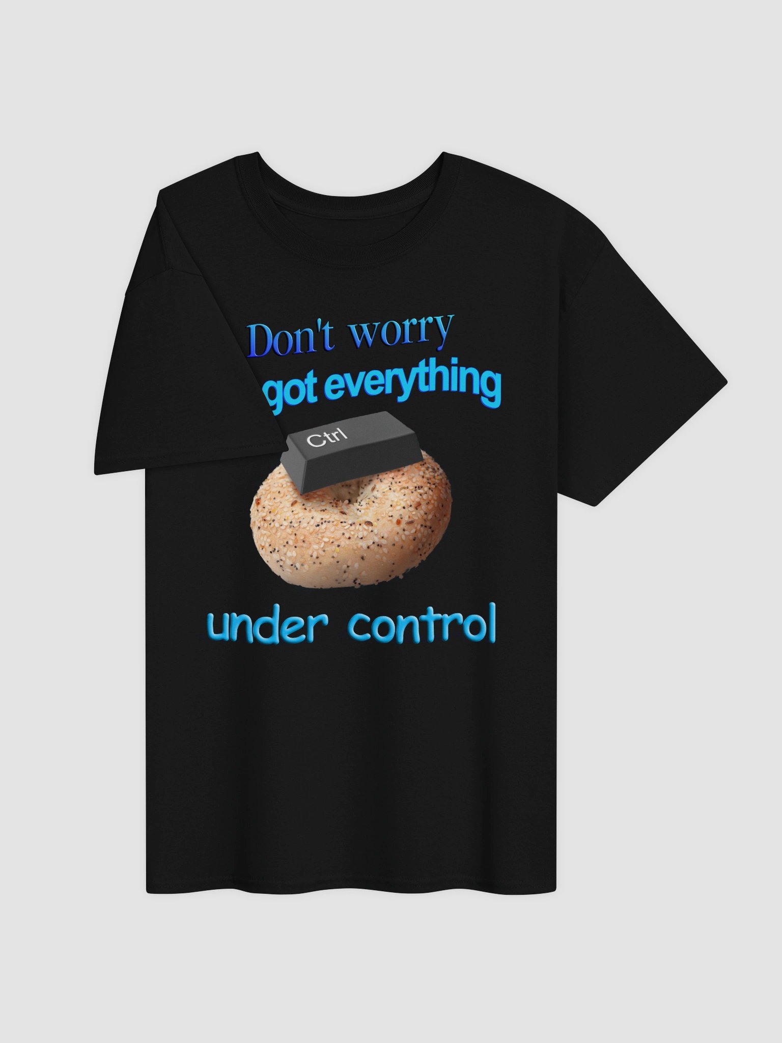 I've got everything under control T-shirt product image (3)