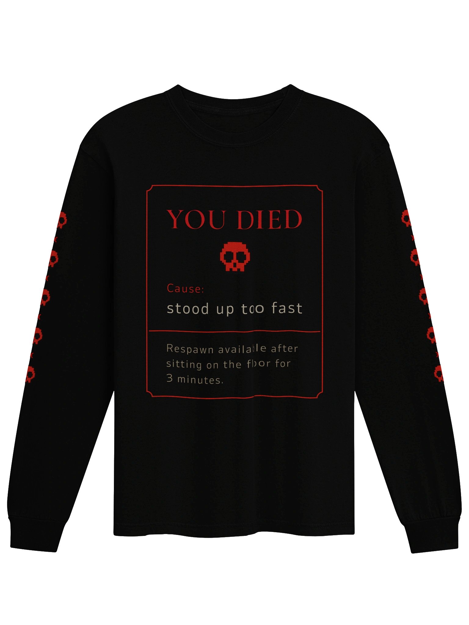 You Died Stood Up Too Fast Long Sleeve Shirt | POTS Dysautonomia Gamer Humor Sweatshirt product image (1)