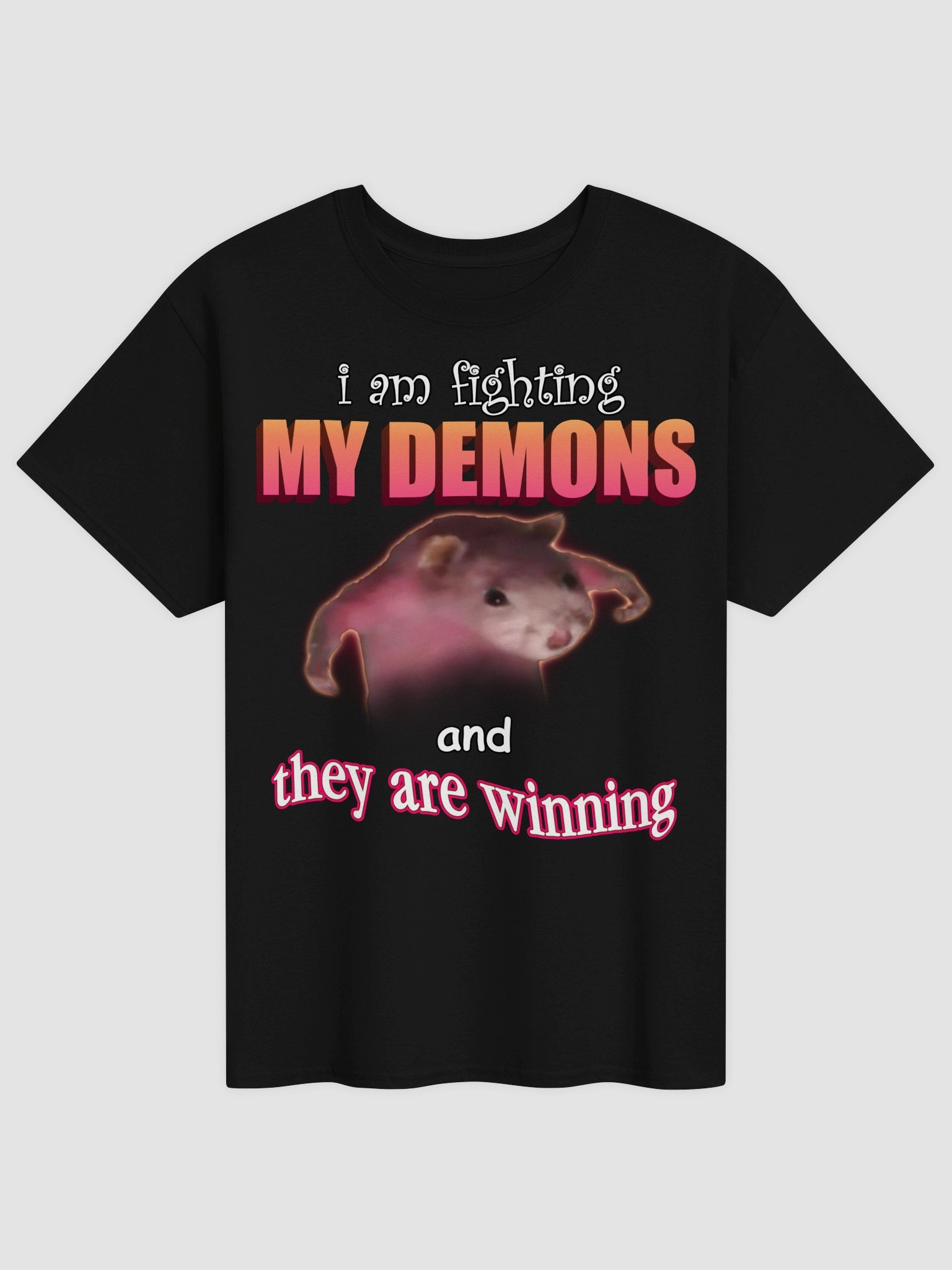 I am fighting my demons (and they are winning) T-shirt product image (1)