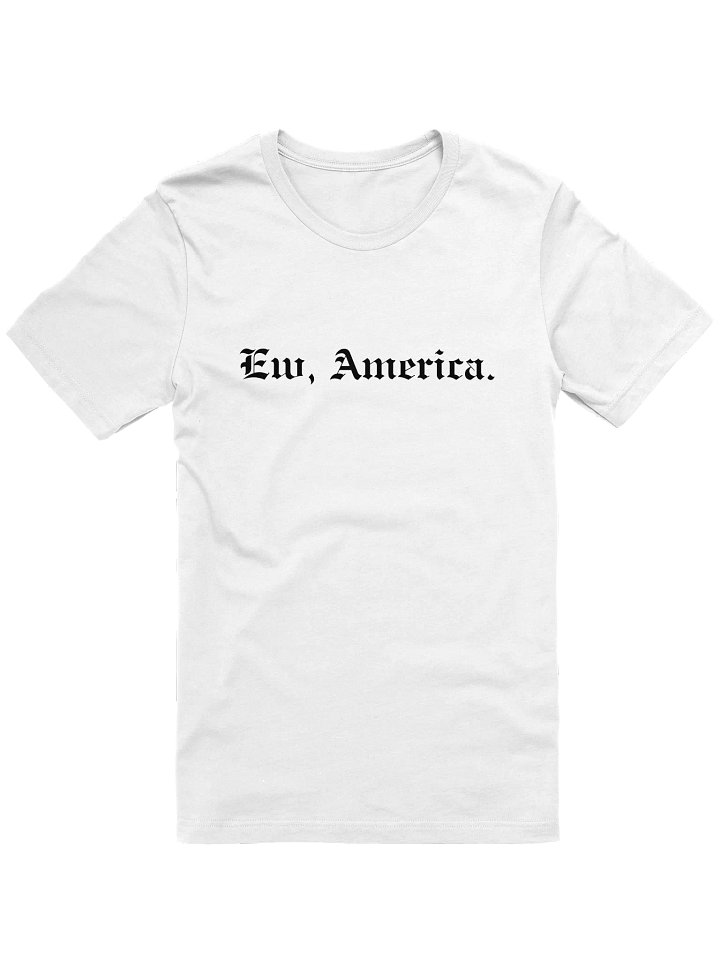 Ew, America. Old English Supersoft T-shirt product image (1)