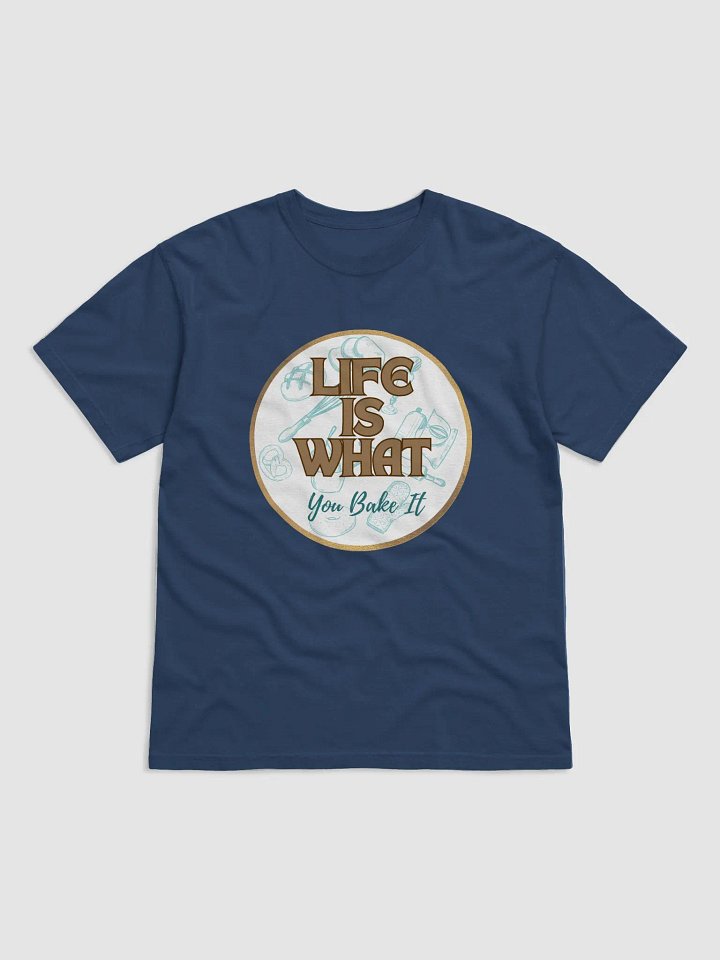 Life Is What You Bake it T-Shirt product image (1)