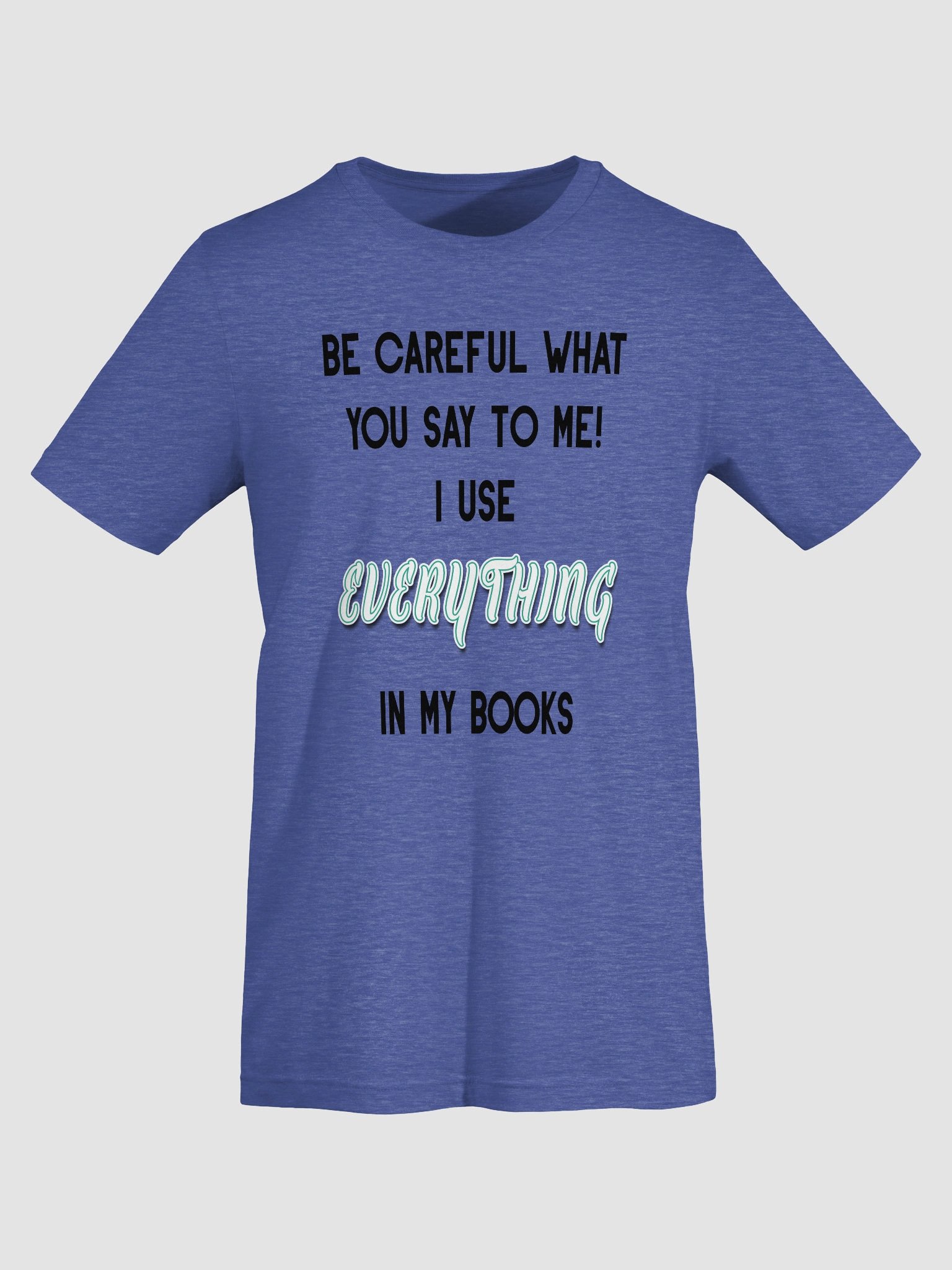 I use EVERYTHING in my books! ~ Supersoft T-shirt ~ Heather Colour Collection 2 product image (7)