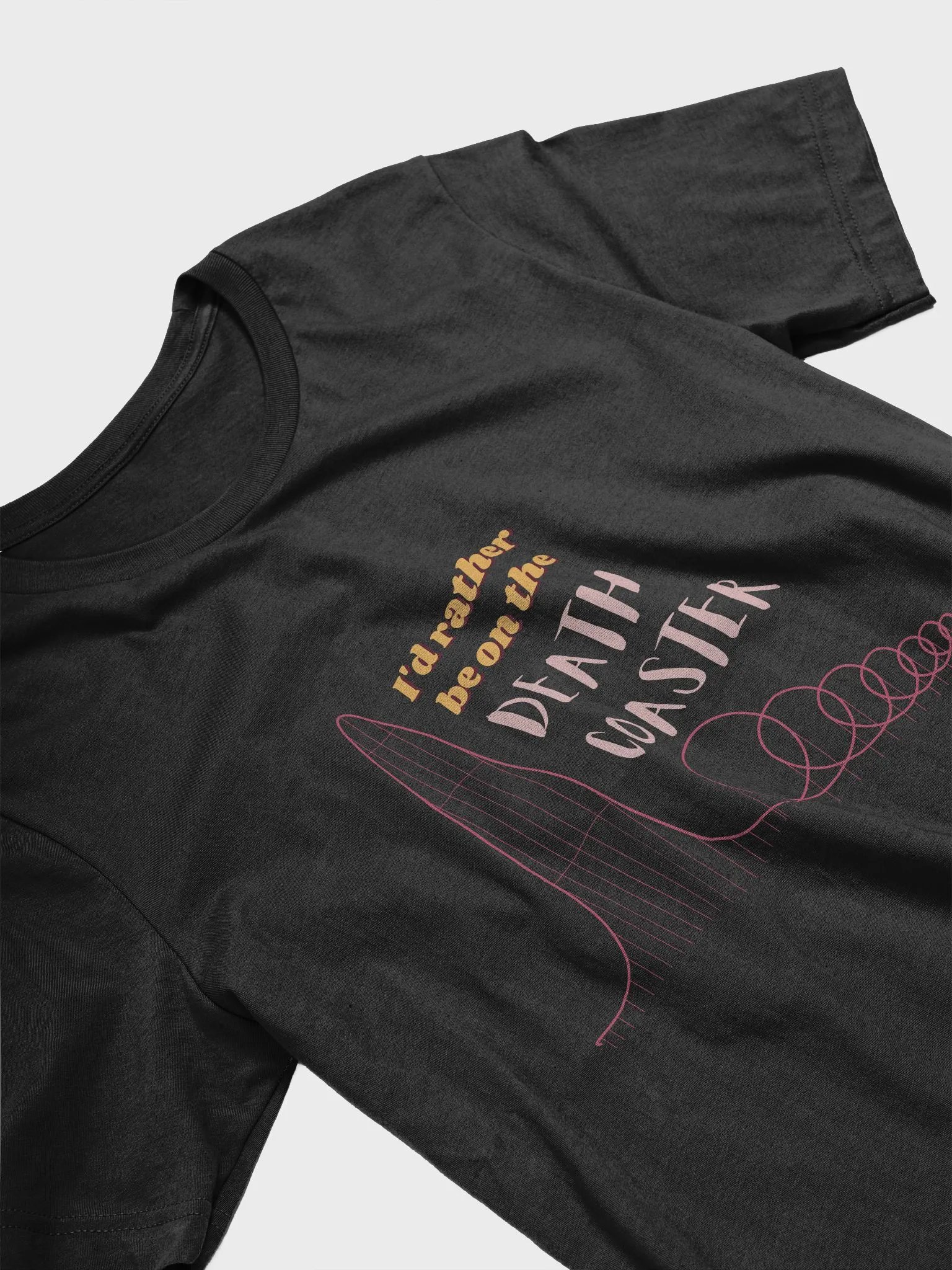 I'd Rather Be On The Death Coaster Roller Coaster T-Shirt product image (1)