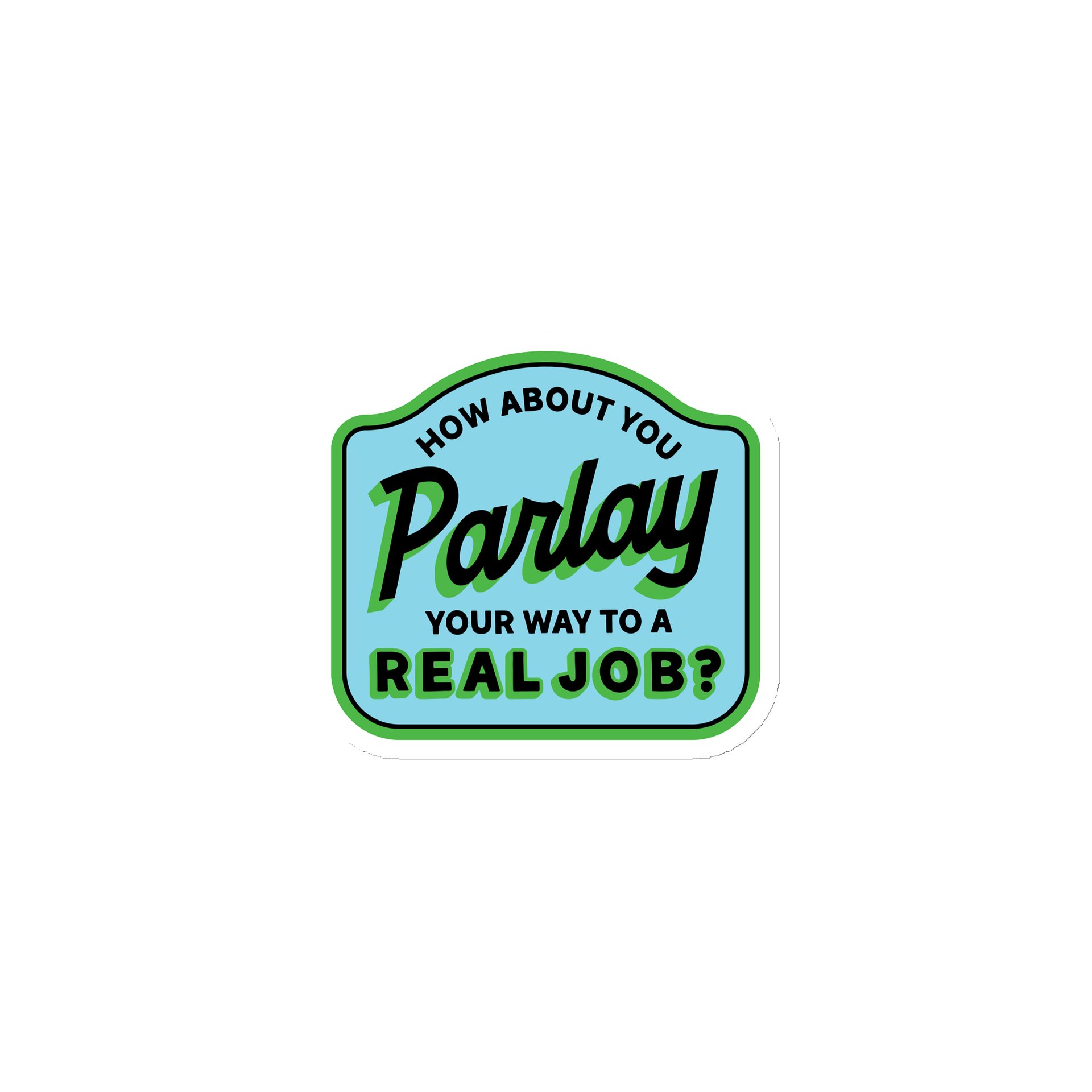 Parlay Your Way to a Real Job Magnet product image (1)