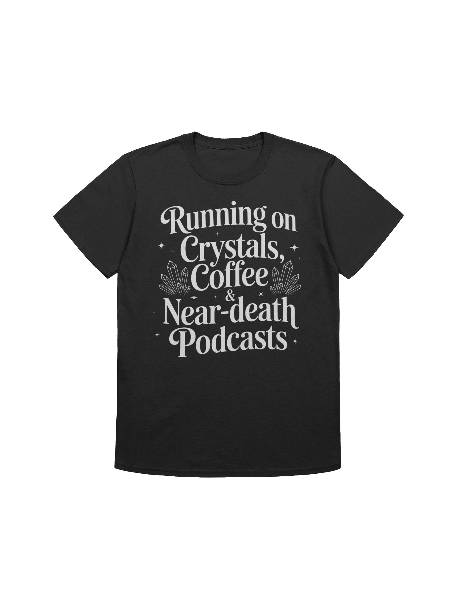 Running on Crystals, Coffee & Near-death Podcasts | Spiritual Apparel | NDE | Awakening Tee product image (2)