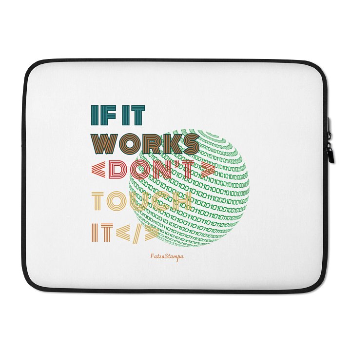 Laptop Sleeve – Code-Inspired “If It Works Don't Touch It” Tech Accessory product image (2)