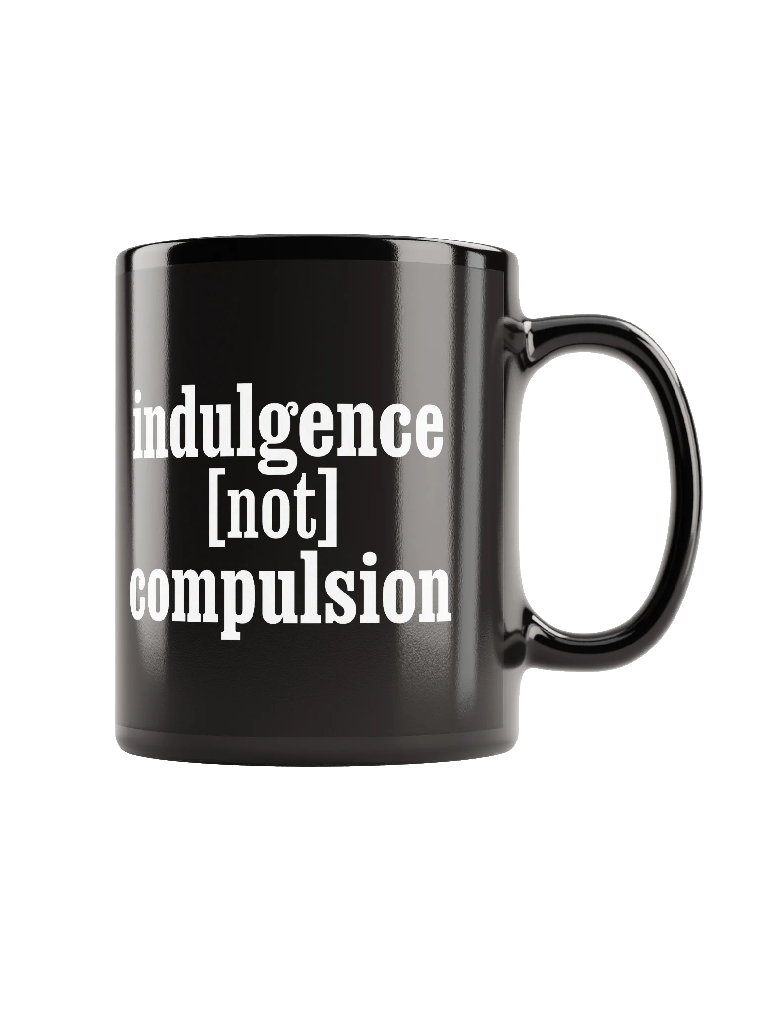 Indulgence Not Compulsion - Mug product image (1)