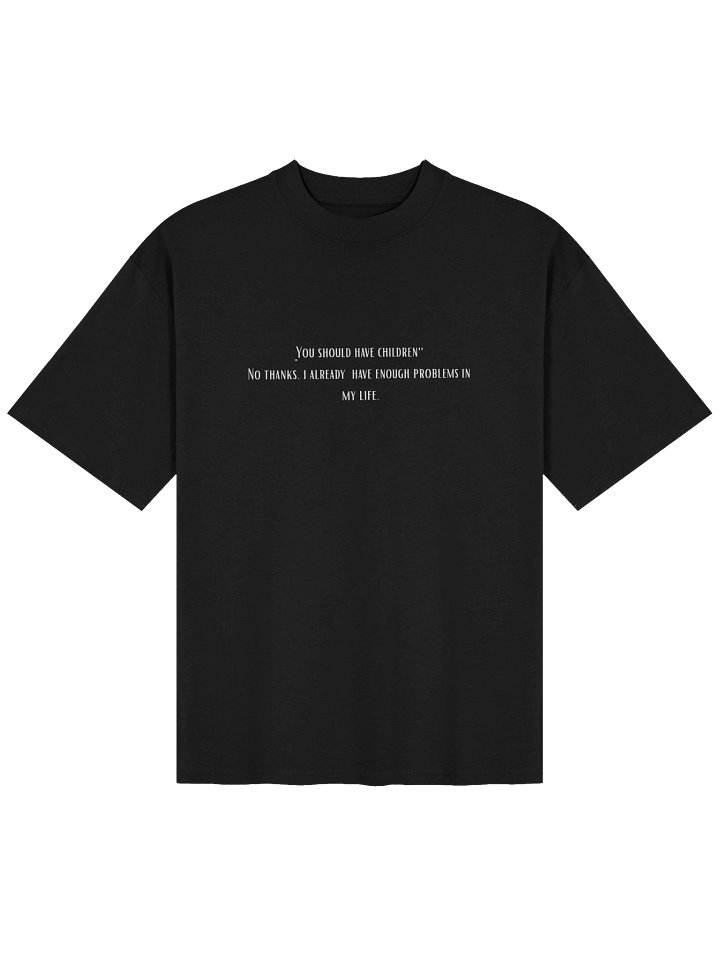 Enough problems. Oversized T-shirts product image (1)