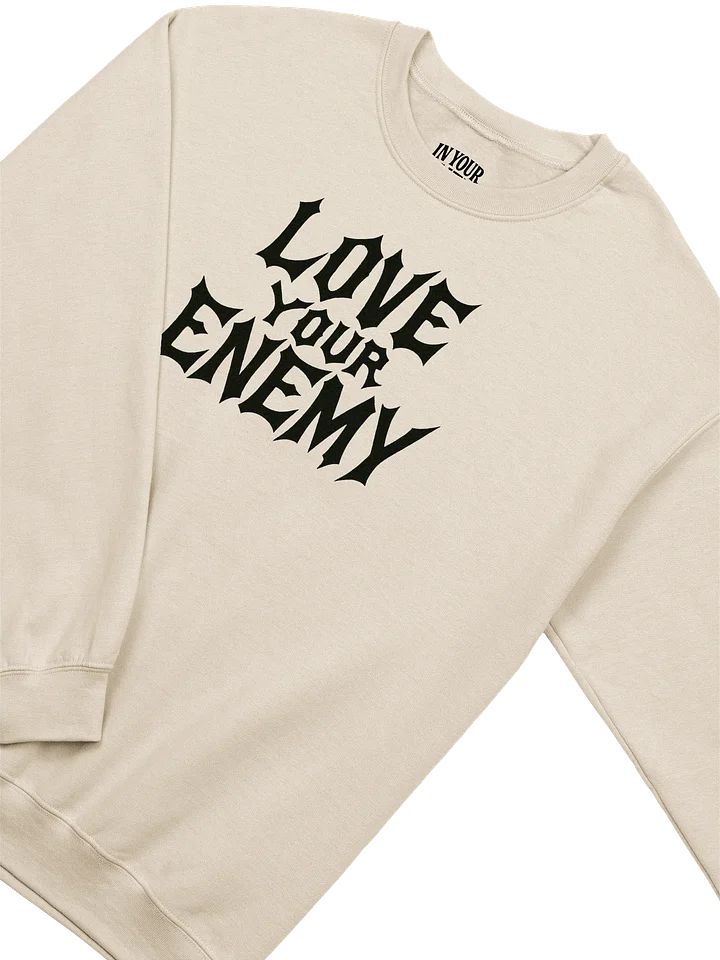 Love Your Enemy Sweatshirt product image (2)