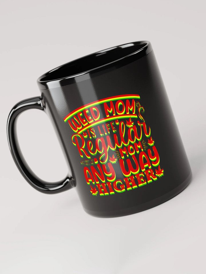 "Robin" Weed Mom Is Life Regular Mom Any Way Higher - Black Mug product image (1)