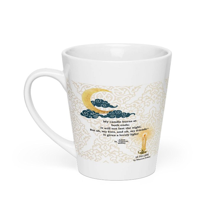 Edna St. Vincent Millay 13 TO LIFE Candle Quote Latte Mug product image (1)