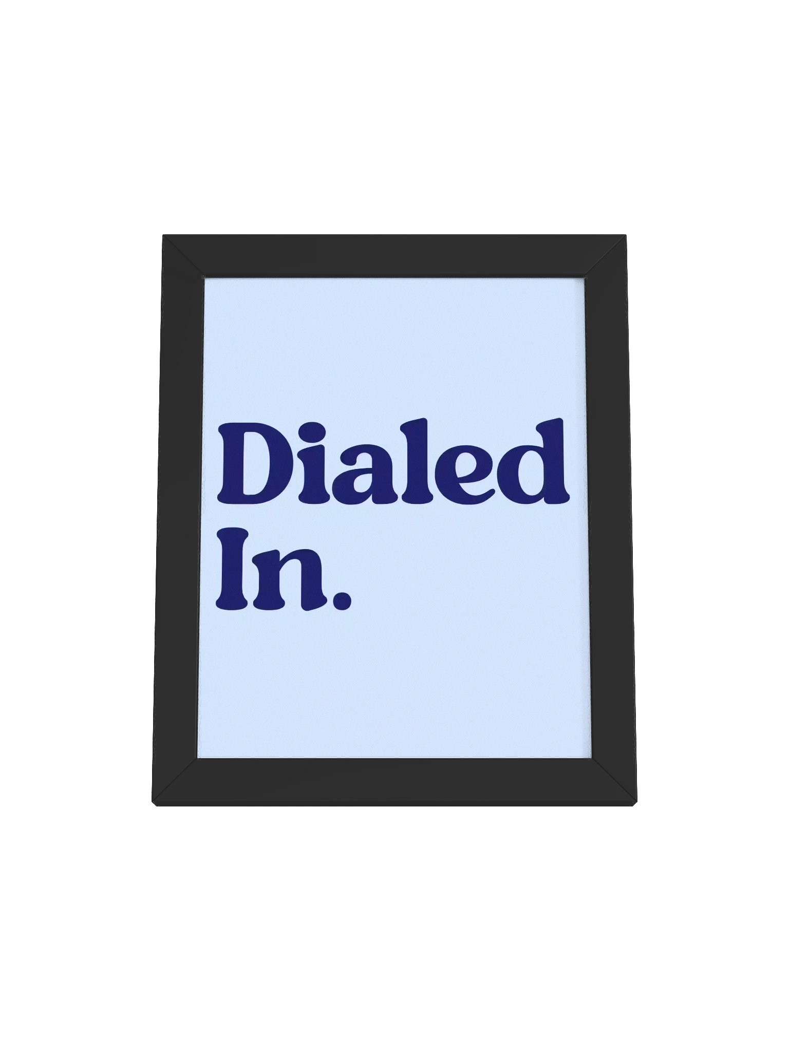 Dialed In. Framed Poster product image (6)