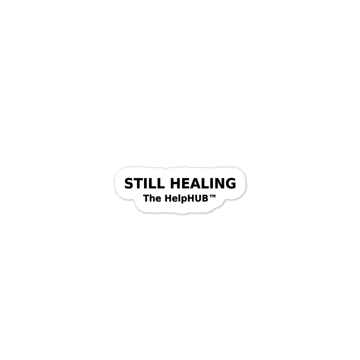 STILL HEALING STICKER product image (1)