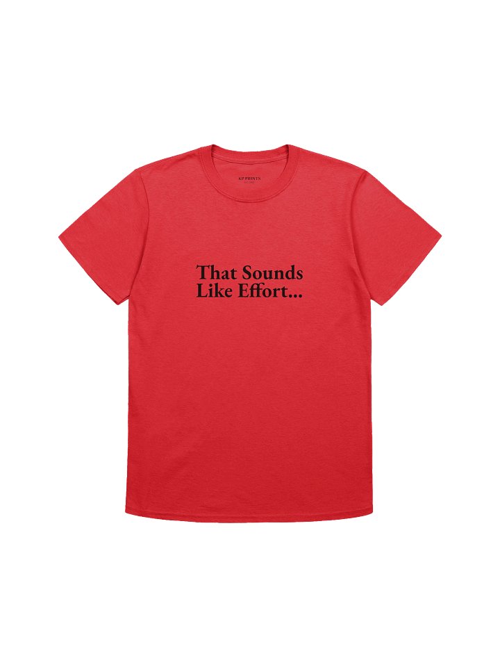 That Sounds Like Effort... product image (1)