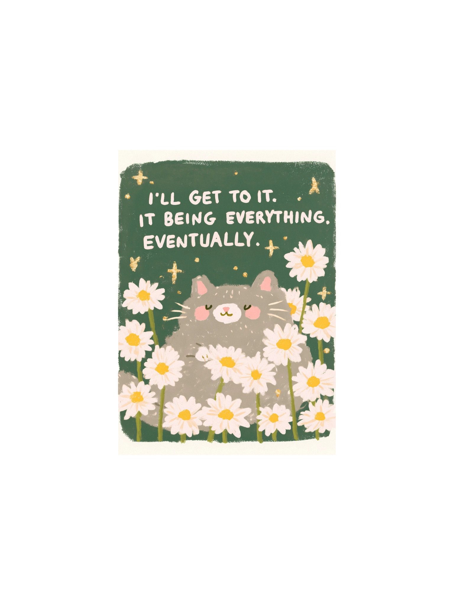 I’ll Get to It Cat Daisy Poster product image (1)