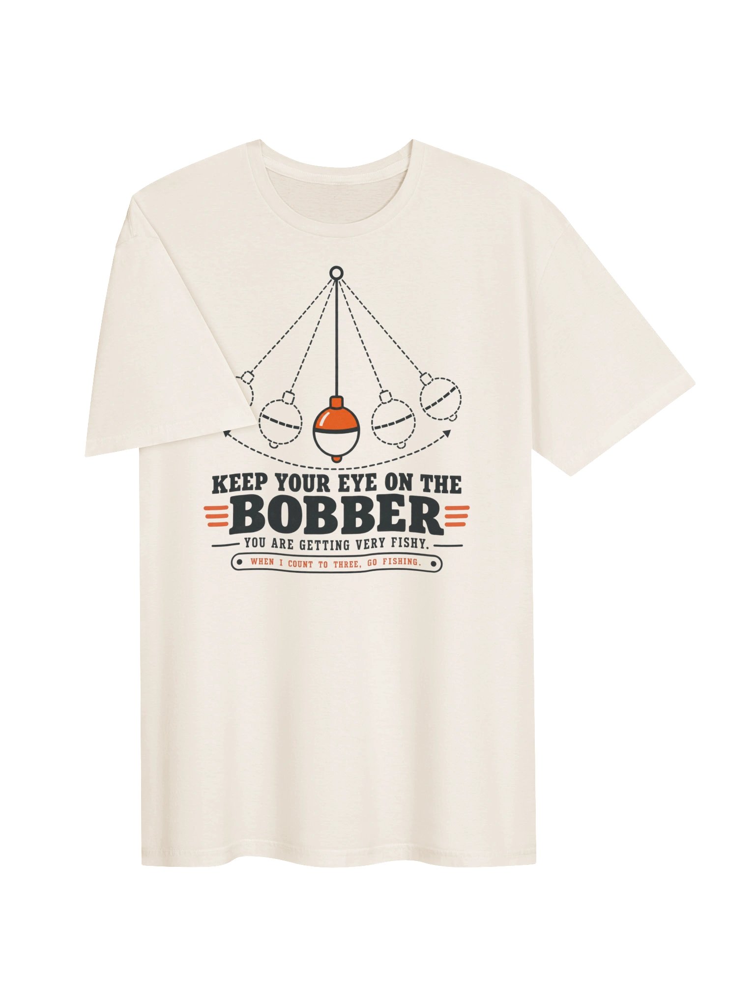 Keep Your Eye on the Bobber T-Shirt product image (3)