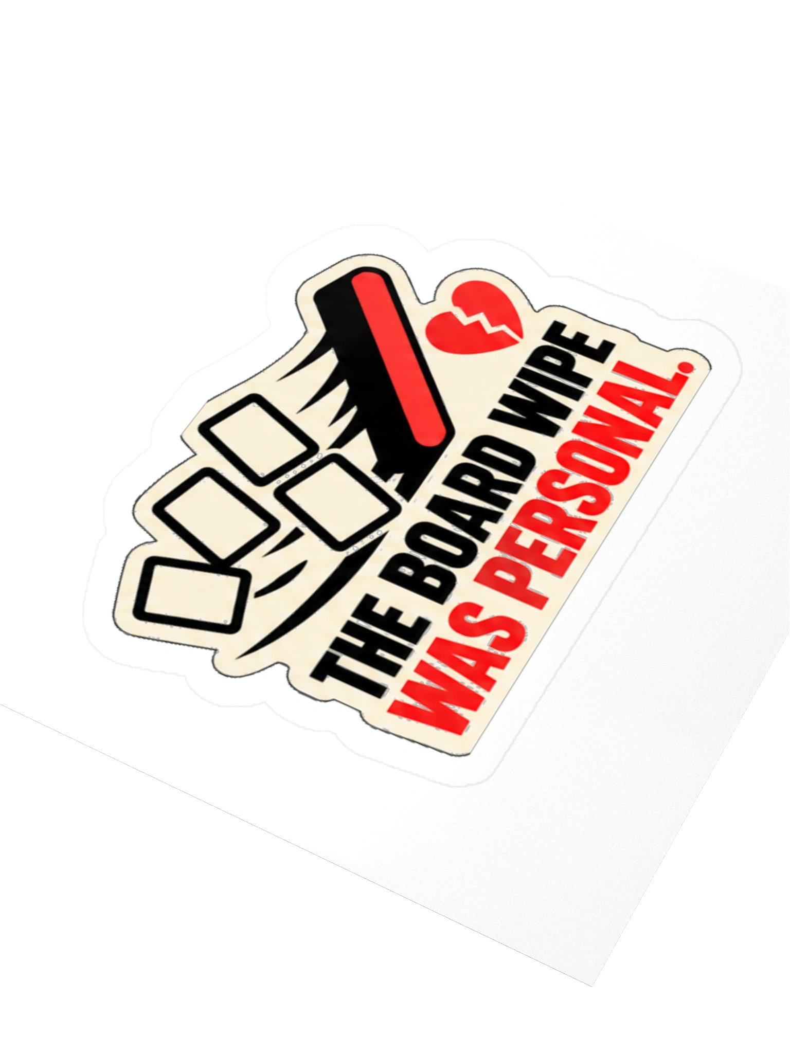 THE BOARD WIPE WAS PERSONAL. — Commander Sticker product image (4)