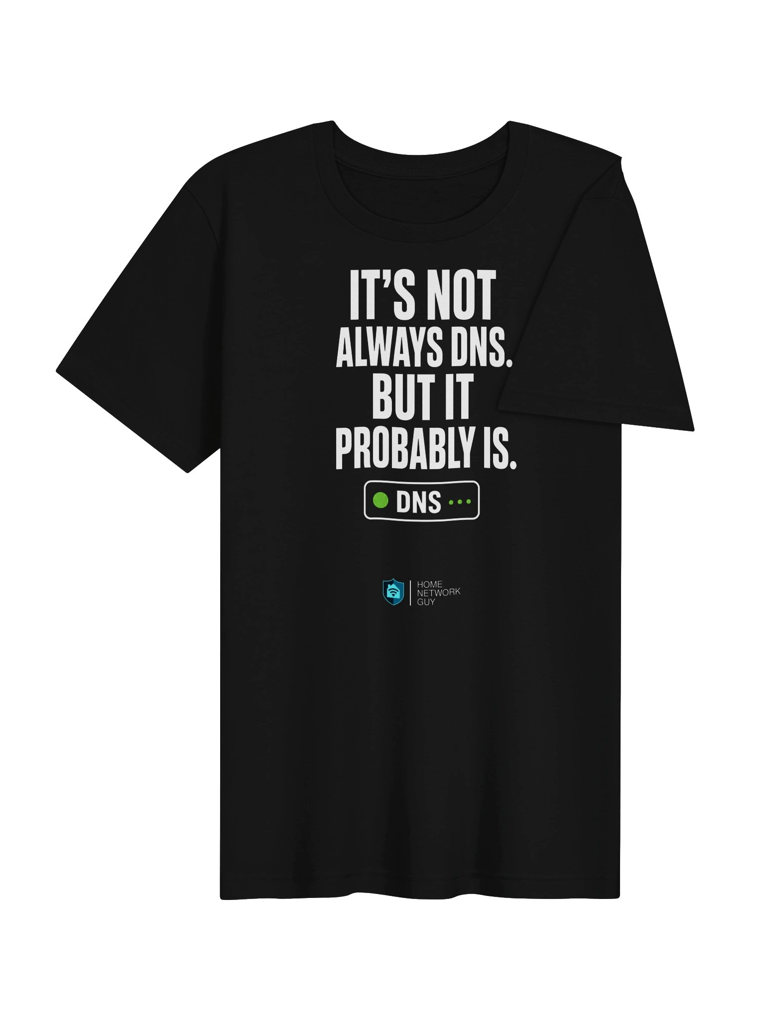 "It's Not Always DNS. But It Probably Is." T-Shirt product image (41)