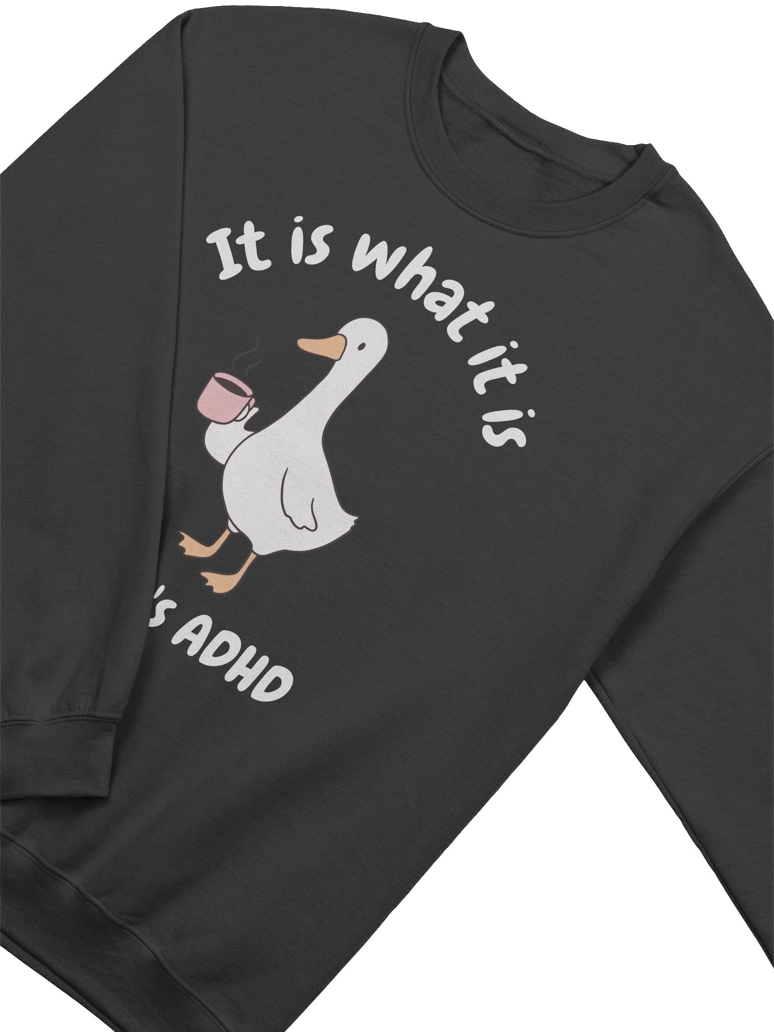 It Is What It Is And It's ADHD Sweatshirt - Dark Color product image (3)
