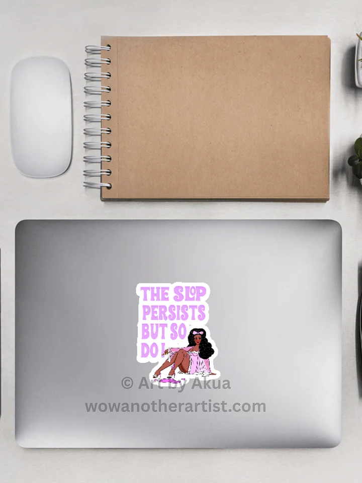 4"x4" inch The Slop Persists But So Do I Die-Cut Sticker product image (2)