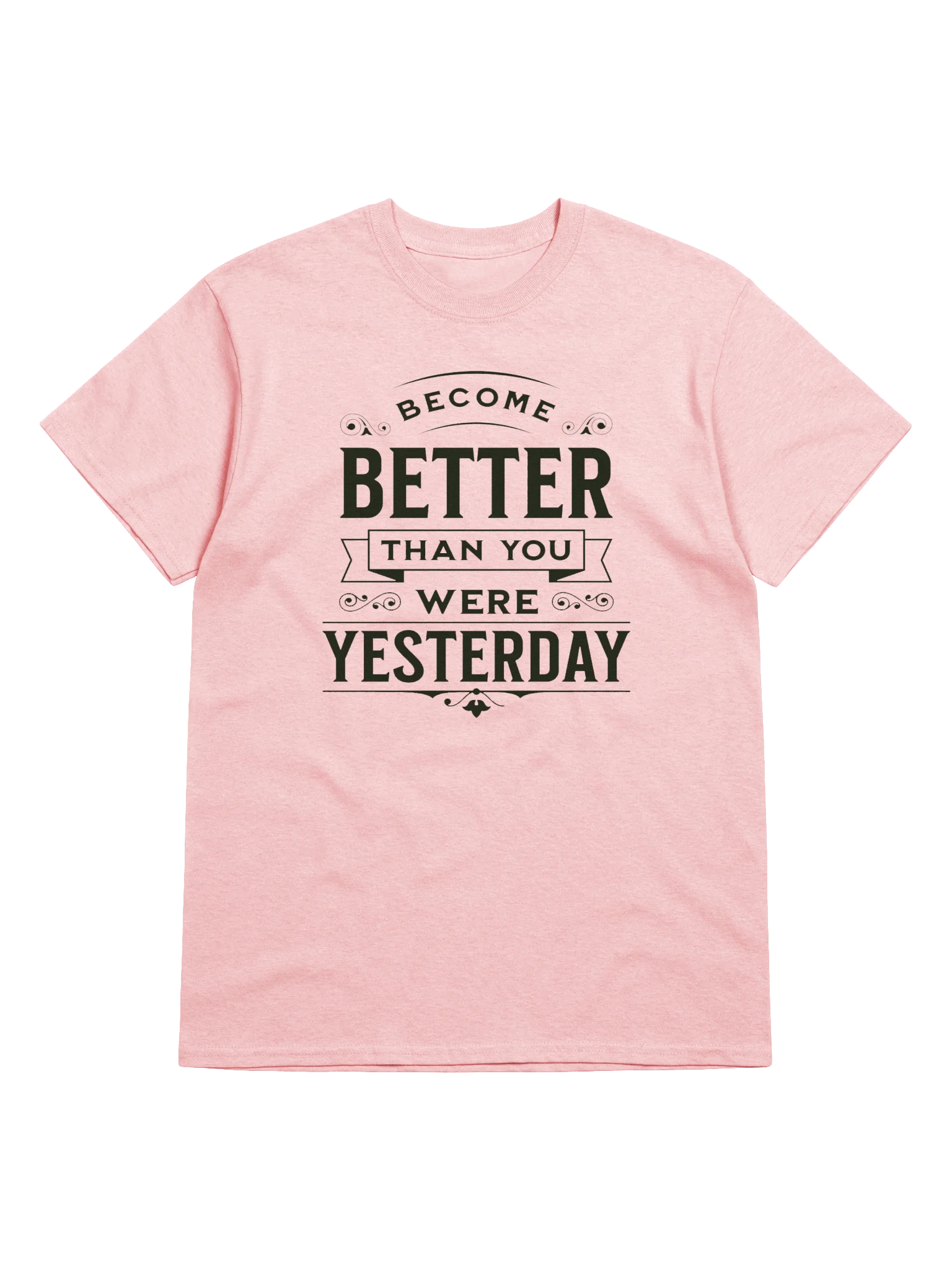 "Become Better Than You Were Yesterday" T-Shirt product image (1)