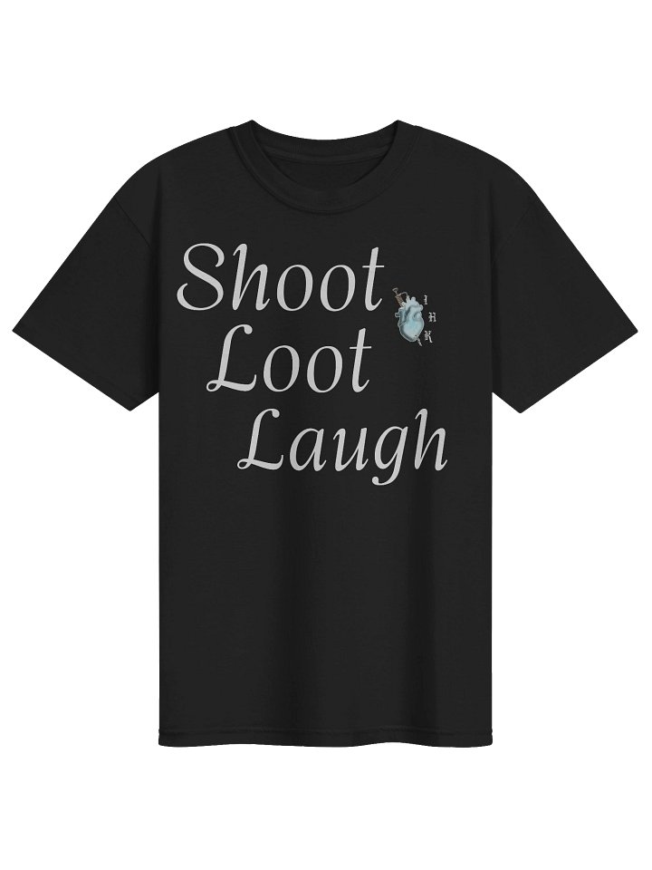 Shoot, Loot, Laugh Tee product image (1)