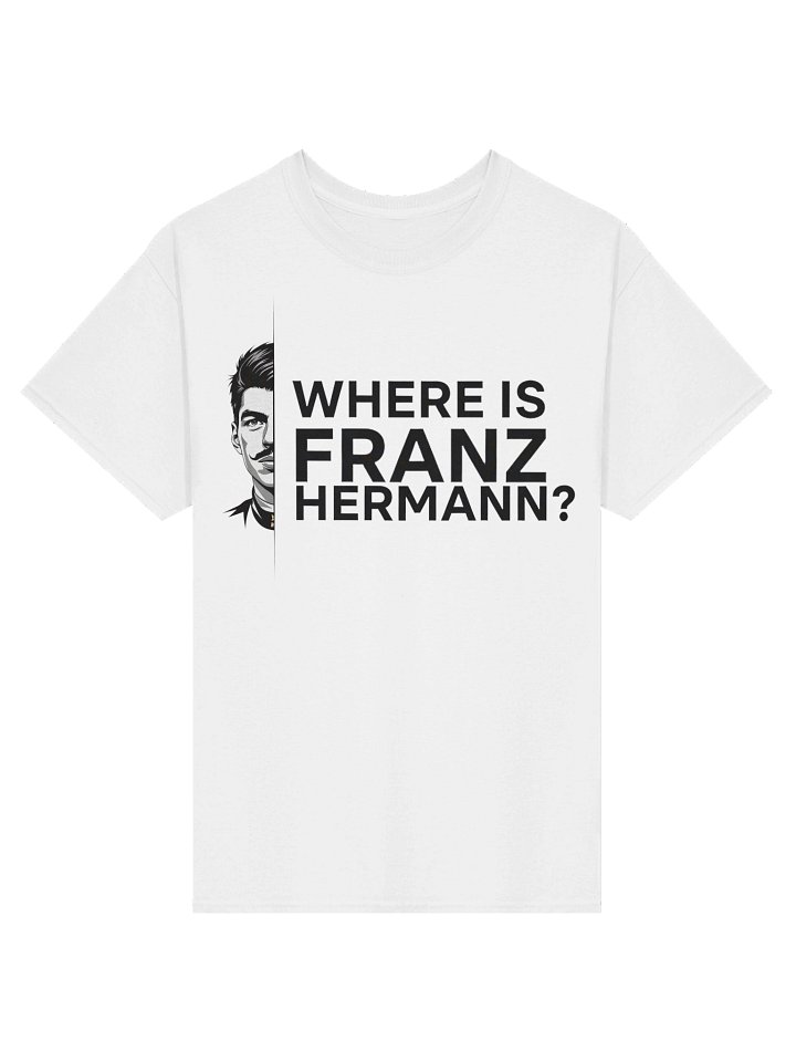 Where is Franz Hermann? Graphic T-Shirt product image (1)