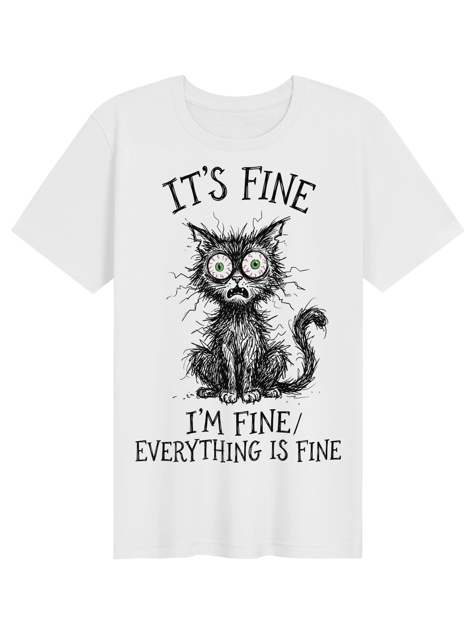 It's Fine Everything Is Fine - Funny Chaotic Cat Anxiety T-Shirt product image (4)