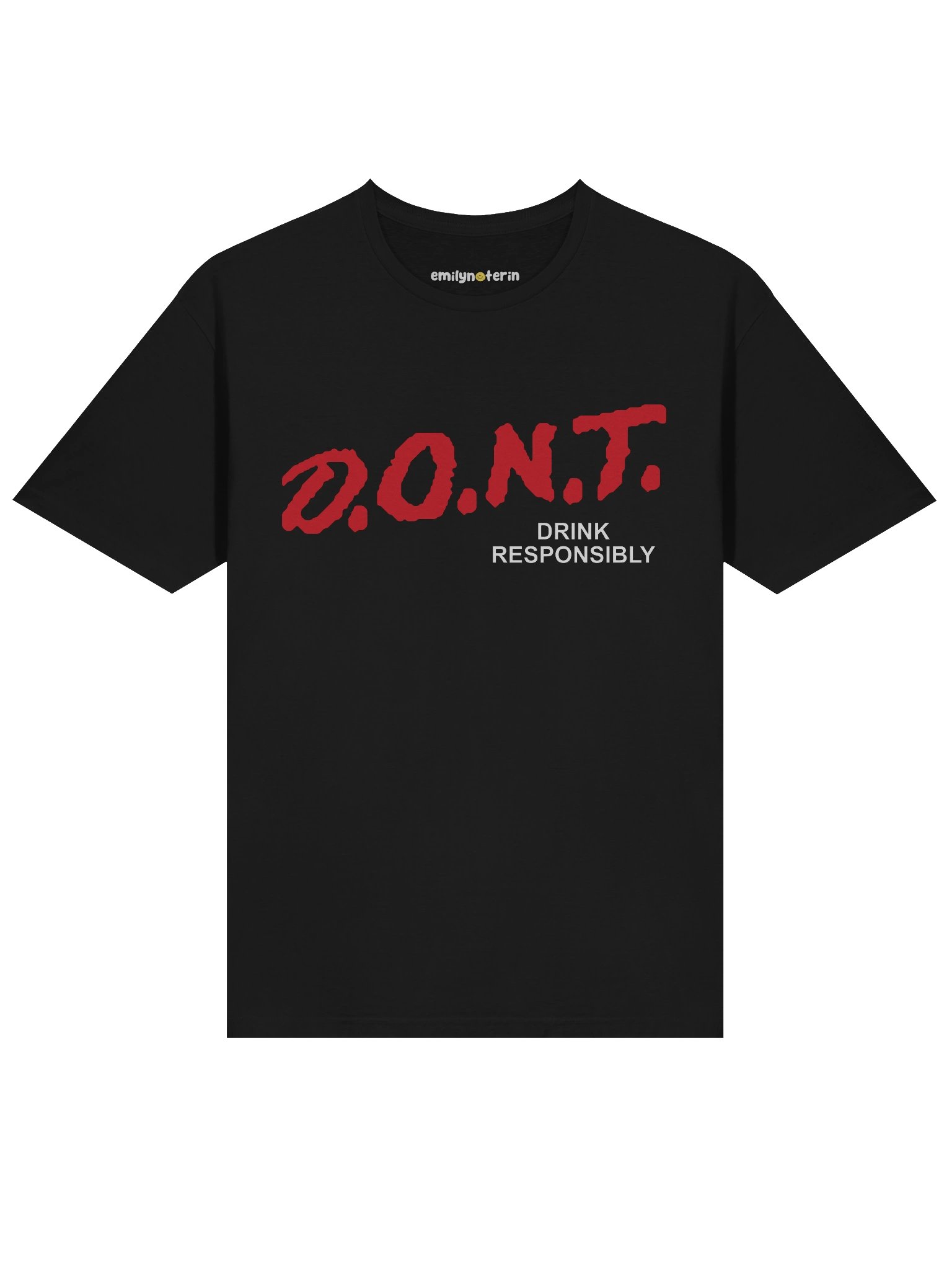 D.O.N.T. Drink Responsibly T-Shirt product image (5)