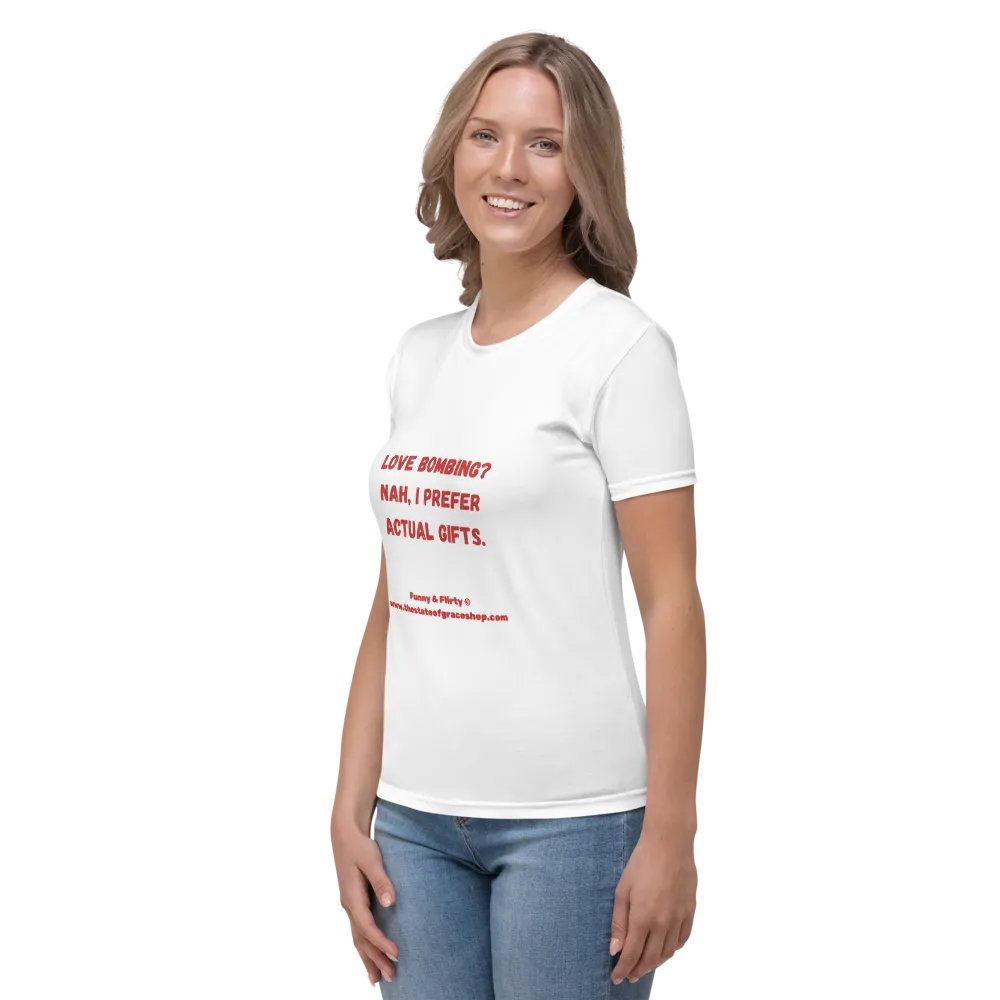 FUNNY & FLIRTY TEES 4U FOR WOMEN - “Love bombing? Nah, I prefer actual gifts.” product image (3)