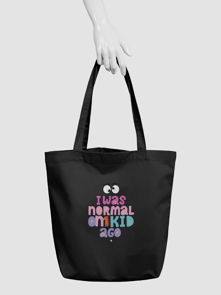 I Was Normal One Kid Ago — Organic Cotton Tote product image (1)