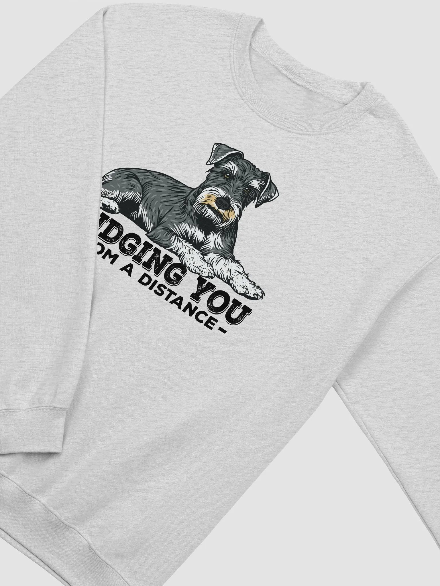 Judging You from a Distance Sweatshirt of a Schnauzer | Funny Shirt for Schnauzer Paw-rents product image (4)