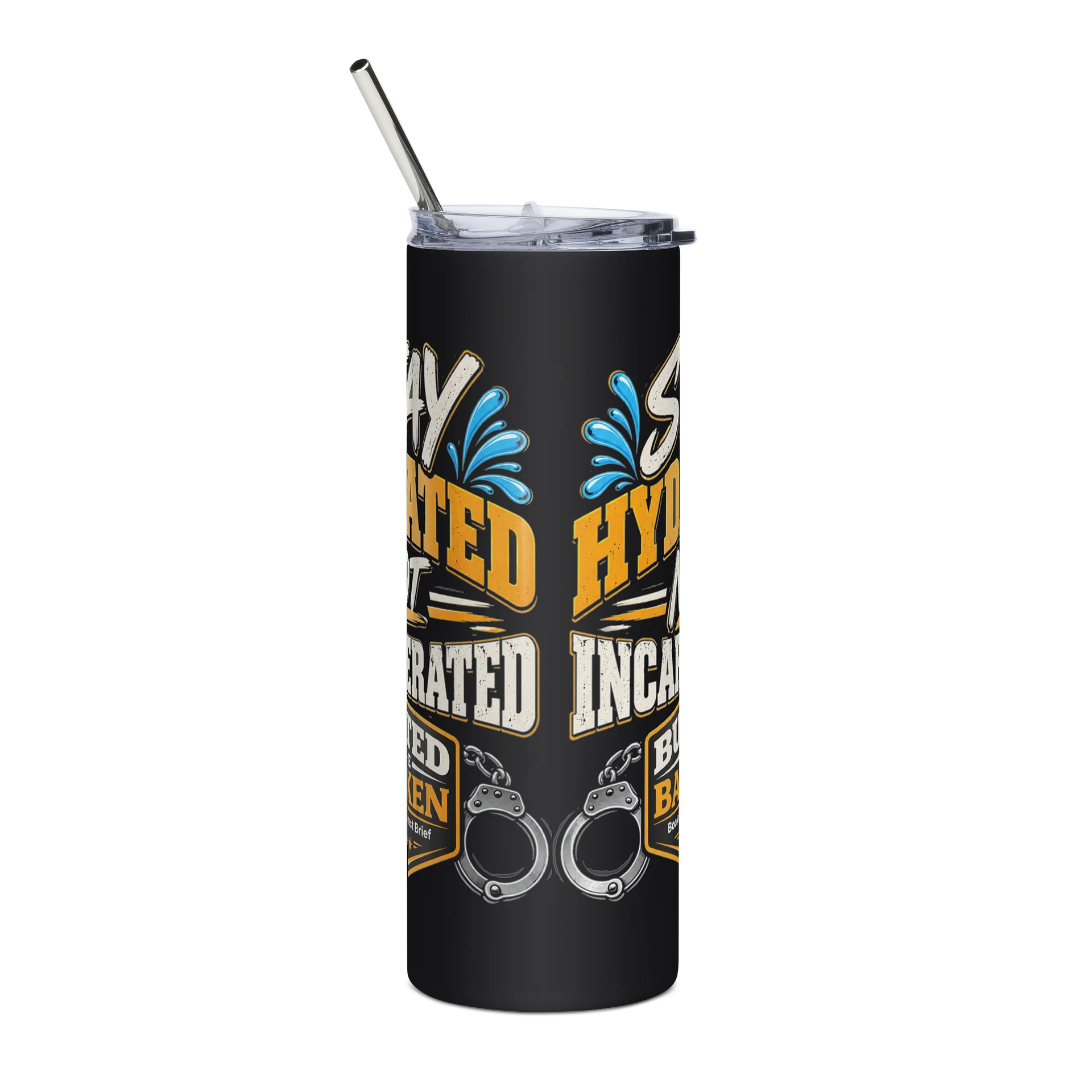 Stay Hydrated Not Incarcerated product image (4)