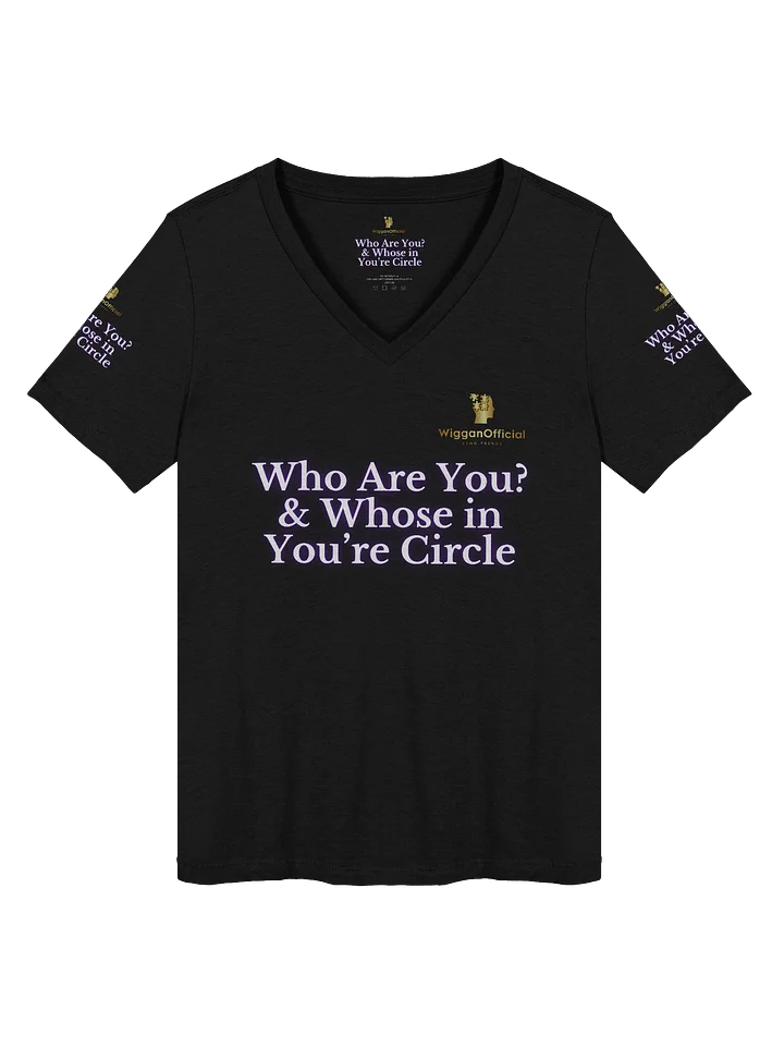 The WigganOfficial “Who Are You? & Who’s In You're Circle?” Women's Relaxed V-Neck T-Shirt product image (1)