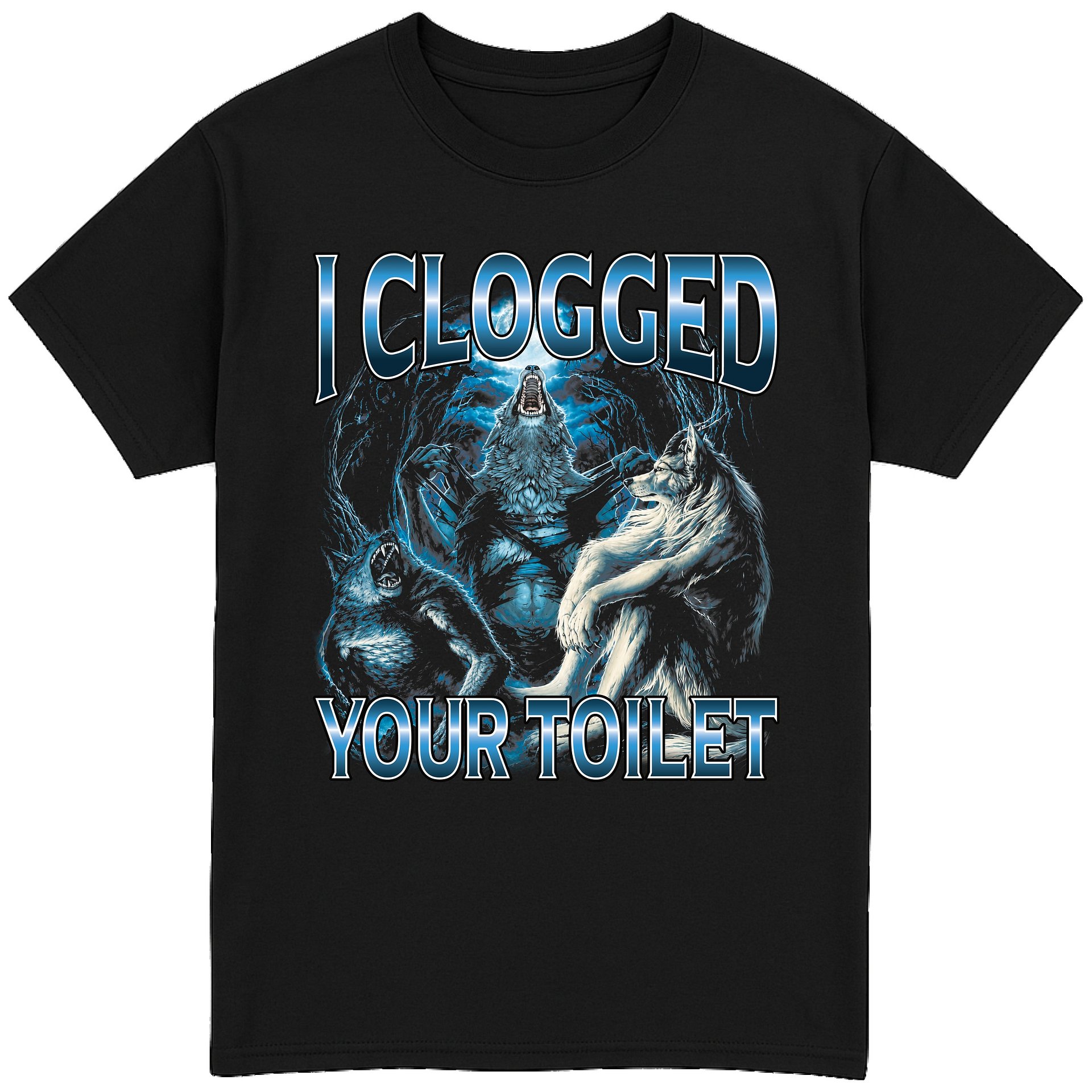 I Clogged Your Toilet T-Shirt product image (1)