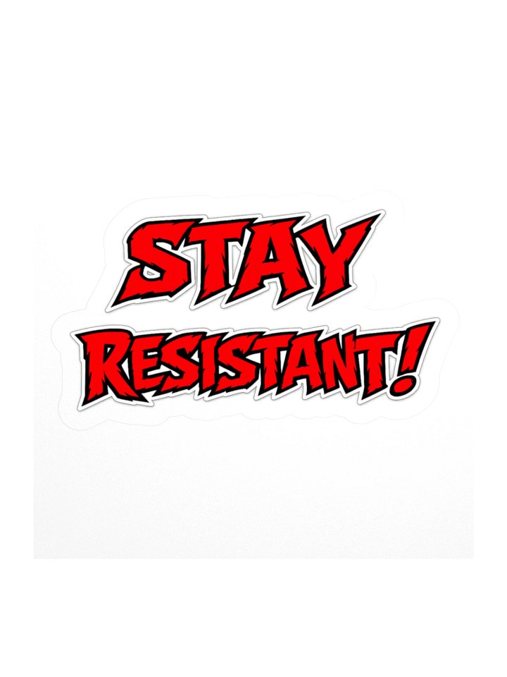 Stay Resistant 3" x 3" sticker product image (1)