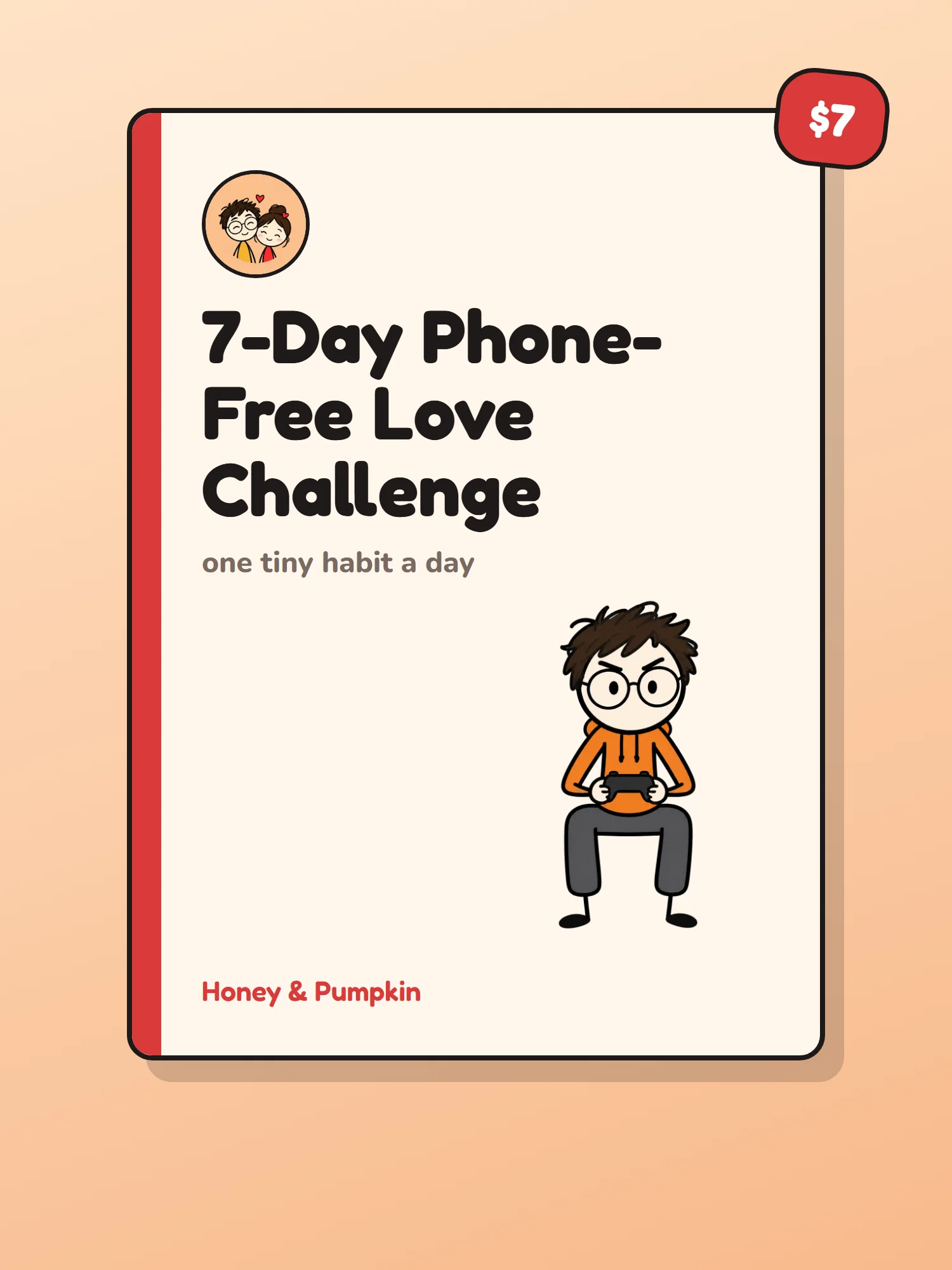 7-Day Phone-Free Love Challenge: One Tiny Habit a Day to Stop the Scroll product image (1)