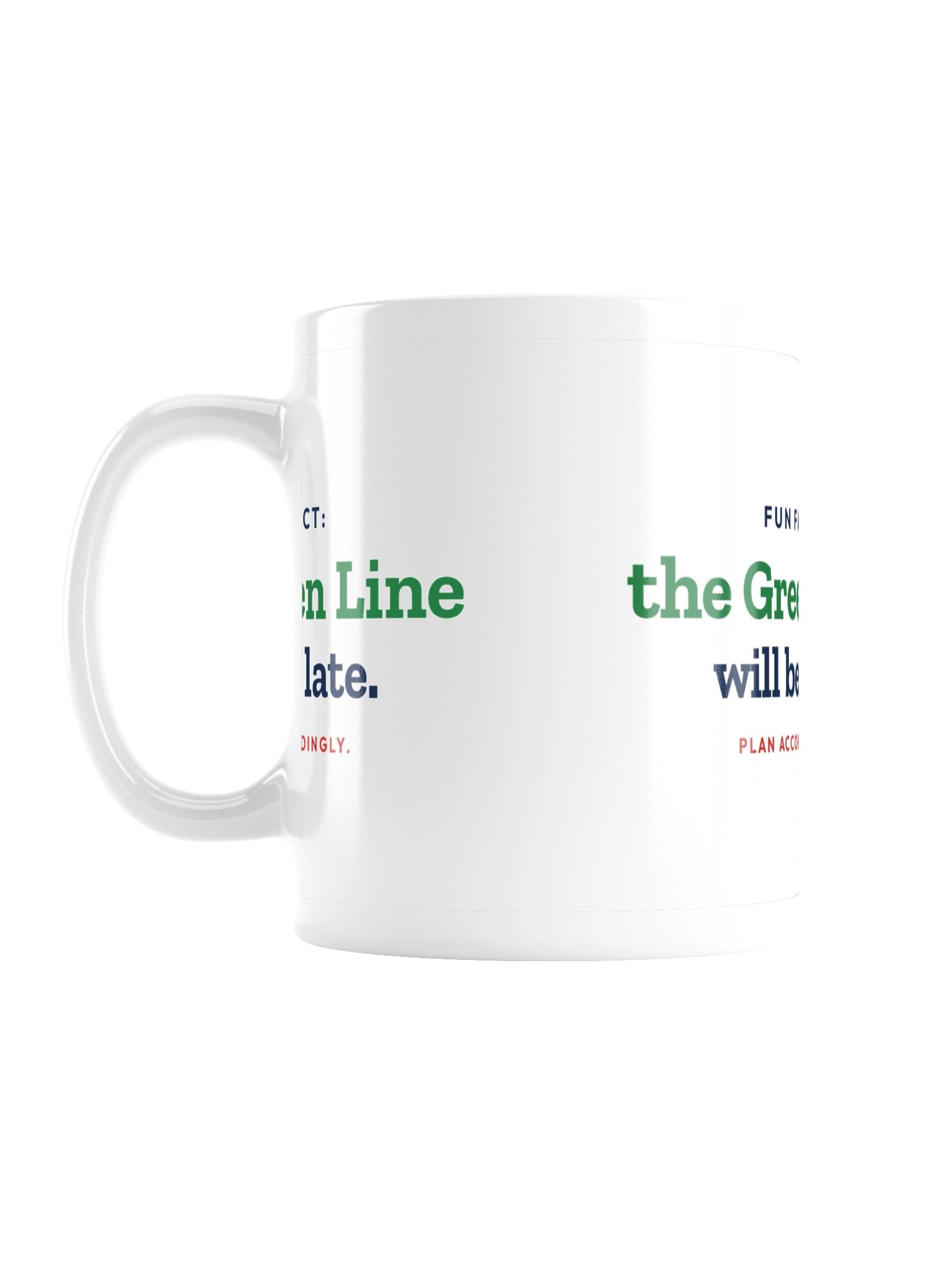 Green Line Will Be Late Mug (11 oz) product image (2)