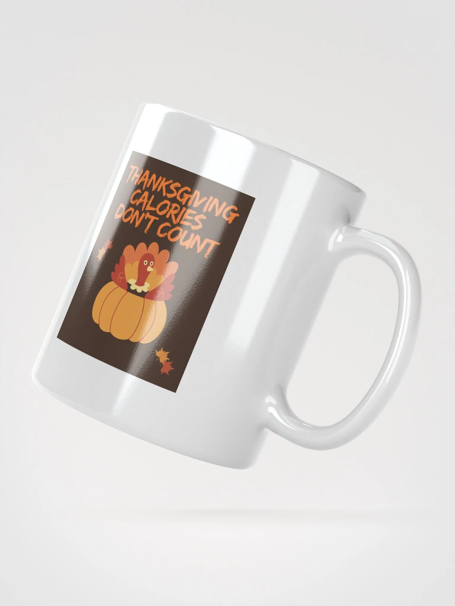 🦃🍁 THANKSGIVING FUNNY MUGS 4 U - “Thanksgiving calories don’t count.” product image (4)