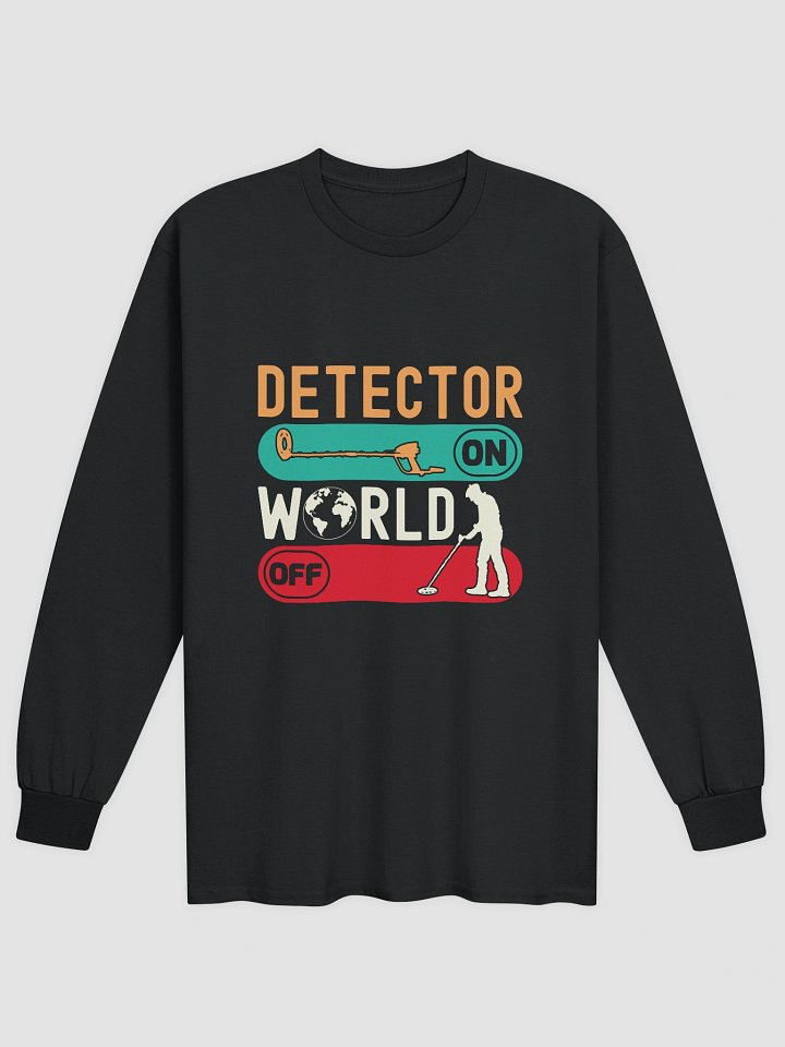 Detector On World Off Unisex Long Sleeve Tee product image (1)
