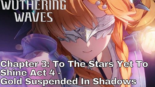 Wuthering Waves Version 3.2 Main Story Quests - Chapter 3: Act 4: Gold Suspended In Shadows

Developer: @wuthering_waves 

On...