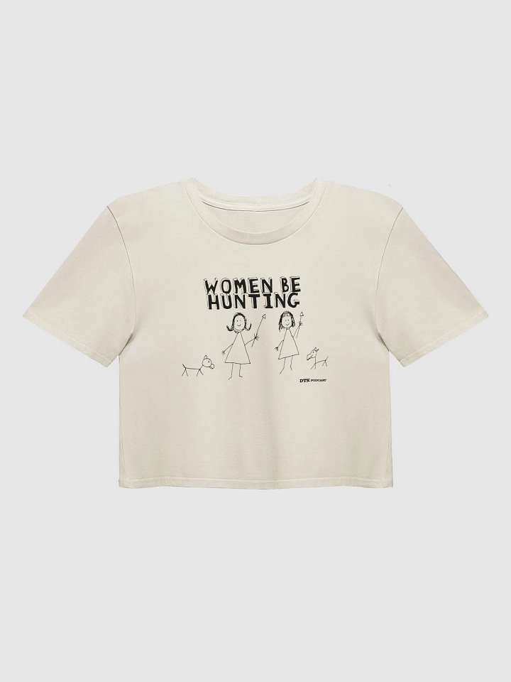 Women Be Hunting Crop Top! product image (1)