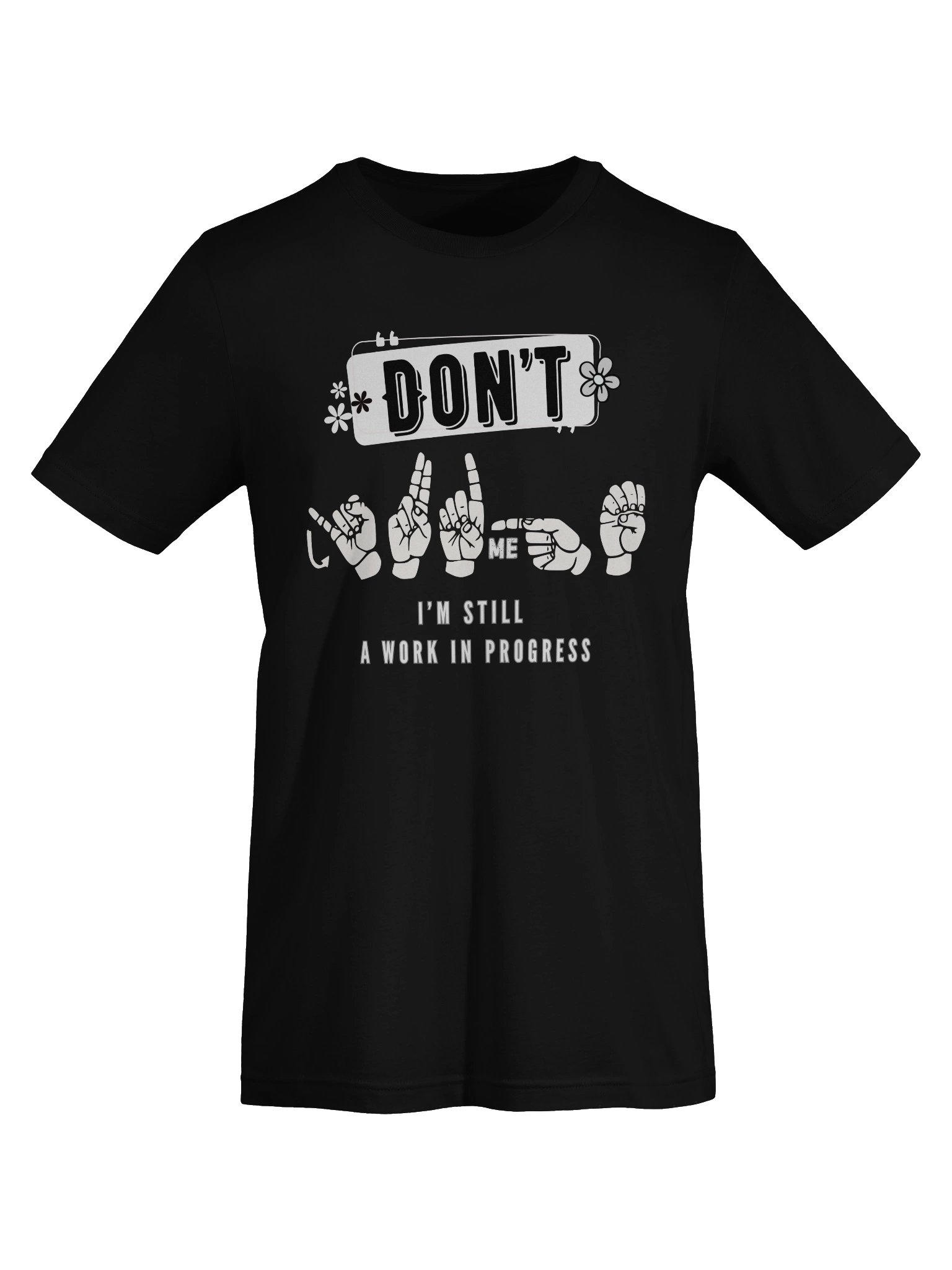 "Still Becoming Tee – Don’t Judge Me ASL Statement Shirt" by Able Lingo product image (68)