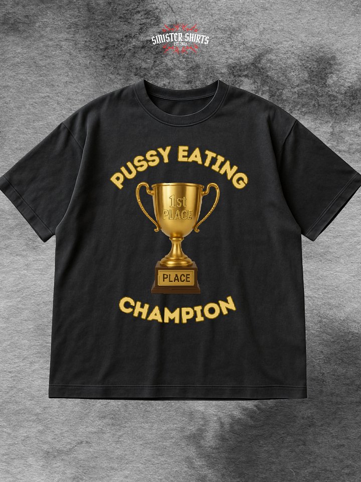 Pussy Eating Champion Shirt product image (1)