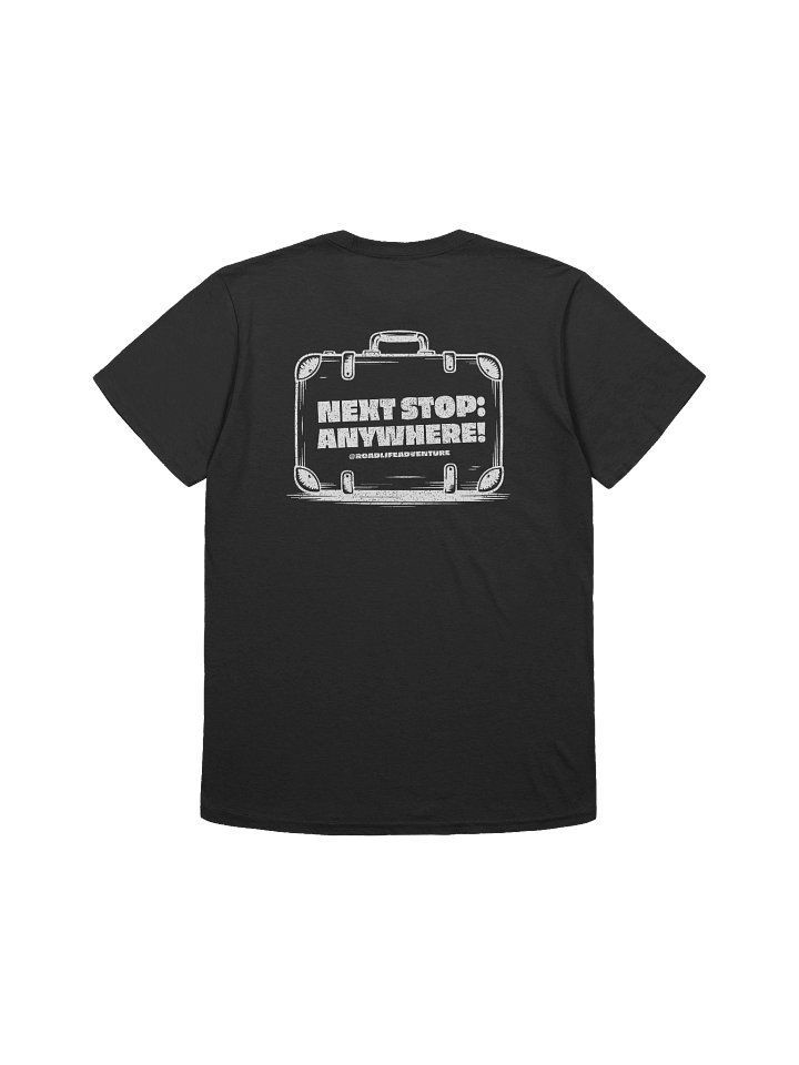 Next Stop Anywhere! Unisex T-Shirt product image (2)