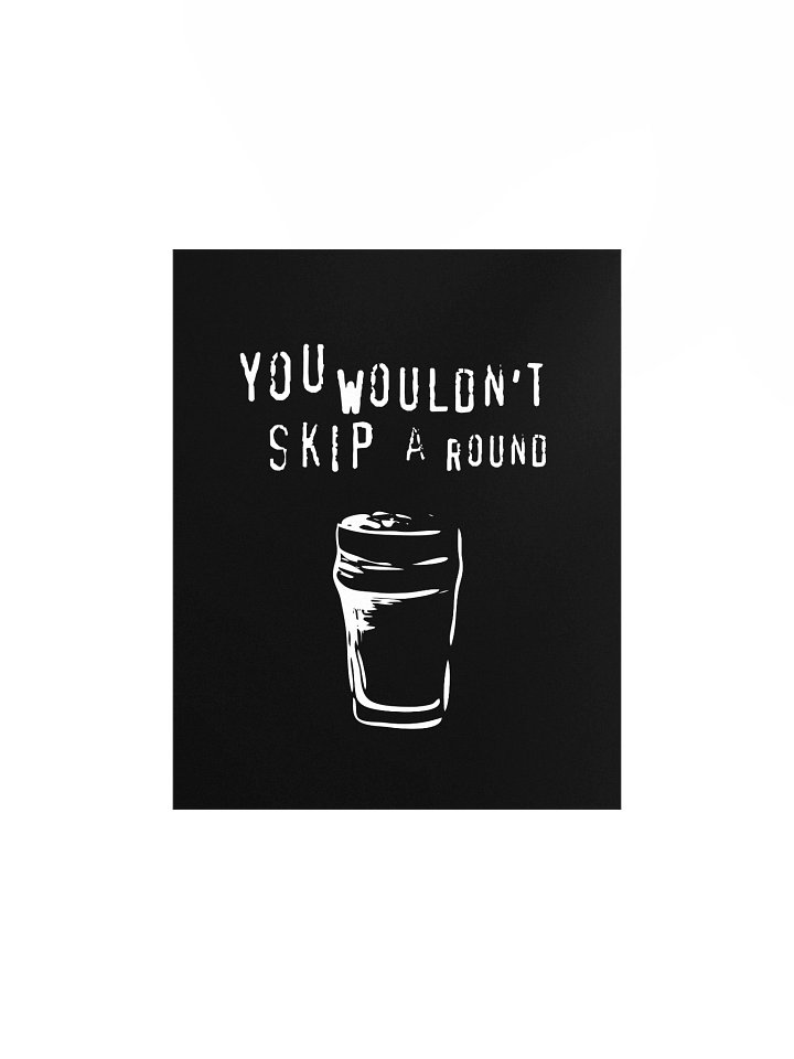 You Wouldn't Skip A Round | Enhanced Matte Paper Poster Print product image (1)